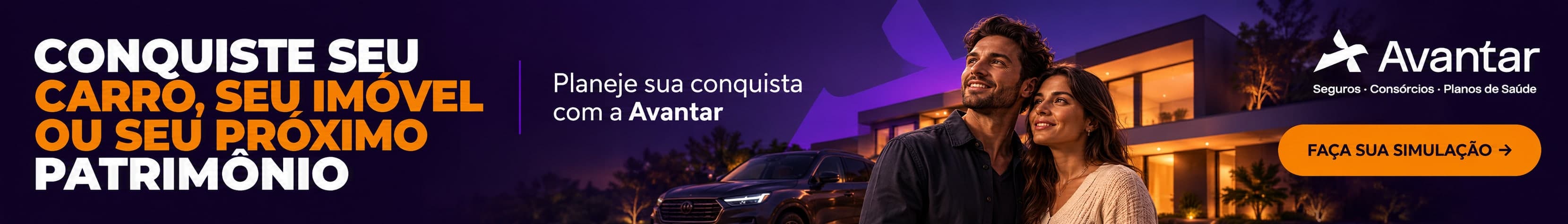 Conquiste seu carro, seu imóvel ou seu próximo patrimônio. Planeje sua conquista com a Avantar. Faça sua simulação.